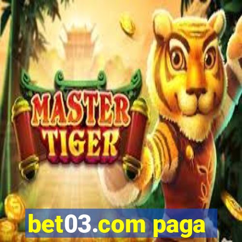 bet03.com paga